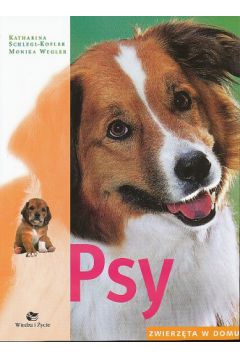 Psy Zwierz�ta w domu - Katharina Schlegl-Kofler - Katharina Schlegl-Kofler