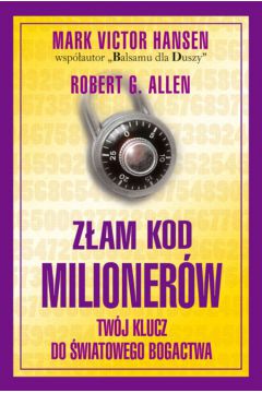 Z�am kod milioner�w - Hansen Mark Victor, Allen Robert G. MTBX - Mark Victor Hansen, Allen Robert