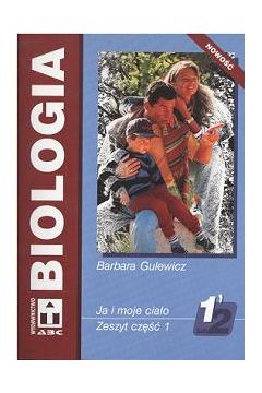 Biologia. Klasa 1. Cz�� 1. Nowe wydanie - Gulewicz Barbara - Barbara Gulewicz