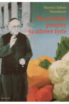 Ojca Grande Przepisy Na Zdrowe �ycie cz�� 1