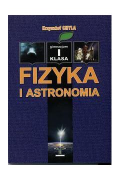 Fizyka i astronomia. Klasa 1 - Chyla Krzysztof - Krzysztof Chyla