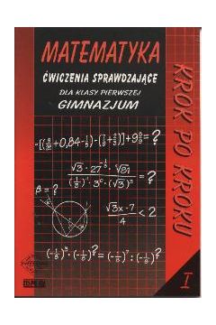 MATEMATYKA KL.I �W.GIMN.KROK PO KROKU - J�DRZEJEWSKI J.M., GA�AZKA K., LESIAK E. - Edward Lesiak, J. M. J�drzejewski, K. GA�AZKA