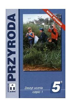 Przyroda. Klasa 5. Cz�� 1. Nowe wydanie - Czerwi�ski Bernard, Ku�mi�ska Agnieszka, Niew�g�owska El�bieta - Agnieszka Ku�mi�ska, Bernard Czerwi�ski, El�bieta Niew�g�owska