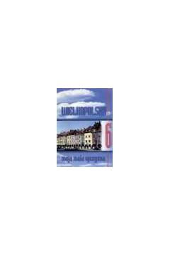 Moja ma�a Ojczyzna. Wielkopolska. Klasa 6