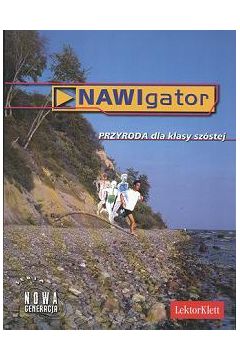 Nawigator. Przyroda. Klasa 6. Podr�cznik. Szko�a podstawowa - Dybowska Danuta , Fr�ckowiak Ewa - Danuta Dybowska, Ewa Fr�ckowiak