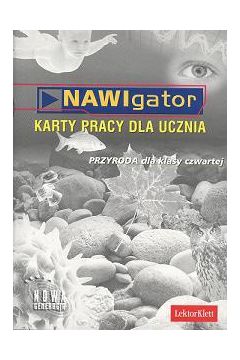 Nawigator. Przyroda. Klasa 4. Karty pracy dla ucznia. Szko�a podstawowa - Dybowska Danuta , Ewa Fr�ckowiak - Danuta Dybowska, Ewa Fr�ckowiak
