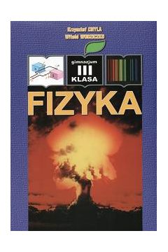 Fizyka. Klasa 3 - Chyla Krzysztof, Wodziczko Witold - Krzysztof Chyla, Witold Wodziczko