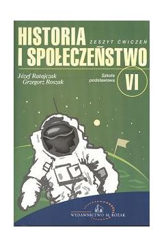 Historia i spo�ecze�stwo. Klasa 6 - Ratajczak J�zef, Roszak Grzegorz - Grzegorz Roszak, J�zef Ratajczak