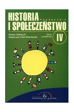 Historia i spo�ecze�stwo. Klasa 4 - Adamczyk Renata, Chen - Winc�awska Ma�gorzata - Ma�gorzata Chen-Winc�awska, Renata Adamczyk