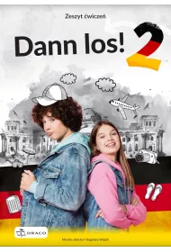 Dann los! 2. Zeszyt �wicze� do nauki j�zyka niemieckiego