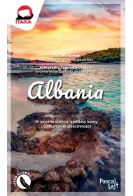 Albania. W krainie s�o�ca, s�odkiej kawy i ba�ka�skiej go�cinno�ci. Pascal Lajt