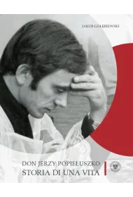 Don Jerzy Popie�uszko. Storia di una vita