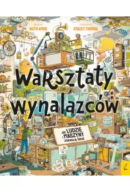 Warsztaty wynalazc�w. Jak ludzie i maszyny zmieniaj� �wiat?