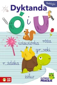 G��wka pracuje. Dyktanda � i U