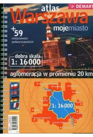 Warszawa moje miasto 1:16 000 Atlas aglomeracji