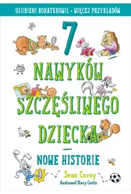 7 nawykw szczliwego dziecka. Nowe historie