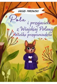 Pola i przyjaciele z wiejskiej polany. Wielka Przeprowadzka