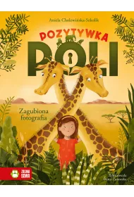 Zagubiona fotografia. Pozytywka Poli. Tom 1