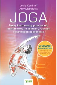 Joga. Nowy ilustrowany przewodnik anatomiczny...