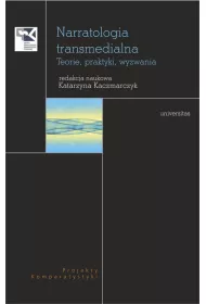 Narratologia transmedialna. Teorie, praktyki, wyz.