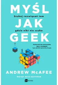 My�l jak geek. Szukaj rozwi�za� tam, gdzie nikt nie szuka