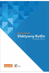 Efektywny Kotlin. Najlepsze praktyki