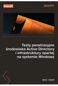 Testy penetracyjne �rodowiska Active Directory i infrastruktury opartej na systemie Windows
