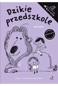 M�drale. Dzikie przedszkole. Zeszyt o uczuciach dla czterolatk�w