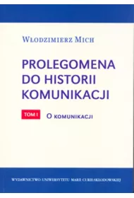 Prolegomena do historii komunikacji T.1