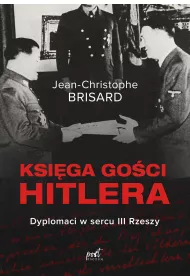 Ksi�ga go�ci Hitlera. Dyplomaci w sercu III Rzeszy