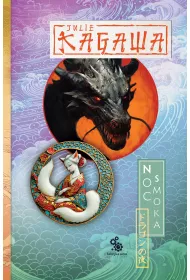 Noc smoka. Trylogia Cie Kitsune. Tom 3