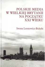 Polskie media w Wielkiej Brytanii na pocz�tku XXI wieku