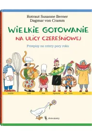 Wielkie gotowanie na ulicy Czere�niowej. Przepisy na cztery pory roku