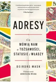 Adresy. Co m�wi� nam o to�samo�ci, statusie i w�adzy