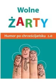 Wolne �arty! Humor po chrze�cija�sku 2.0