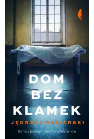 Dom bez klamek. Nina Warwiow. Tom 1
