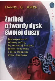 Zadbaj o twardy dysk swojej duszy