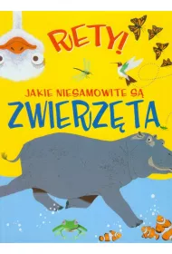 Rety! Jakie niesamowite s� zwierz�ta