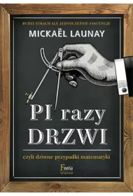 Pi razy drzwi czyli dziwne przypadki matematyki * *