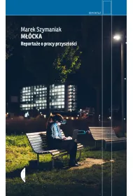 M��cka. Reporta�e o pracy przysz�o�ci