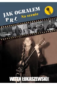 Jak ograem PRL. Na scenie
