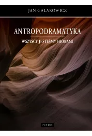 Antropodramatyka Wszyscy jeste�my Hiobami