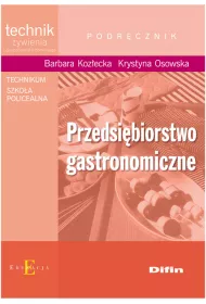 Przedsi�biorstwo gastronomiczne. Technik �ywienia i gospodarstwa domowego. Podr�cznik. Technikum i szko�a policealna