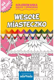 Weso�e miasteczko. Kolorowanka. Maluj� i opowiadam *