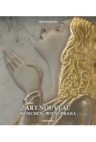 Art Nouveau 2. Munchen, Wien, Praha