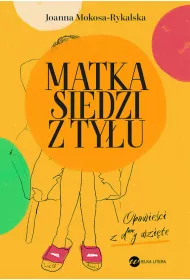 Matka siedzi z tyu. Opowieci z d**y wzite