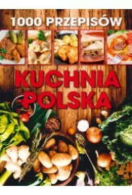 1000 przepis�w. Kuchnia Polska