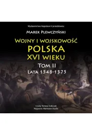 Audiobook Wojny i wojskowo polska XVI wieku tom II lata 1548-1575 mp3