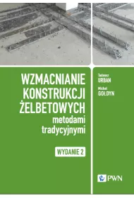 Wzmacnianie konstrukcji elbetowych metodami tradycyjnymi