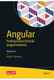 Angular. Profesjonalne techniki programowania. Wydanie IV